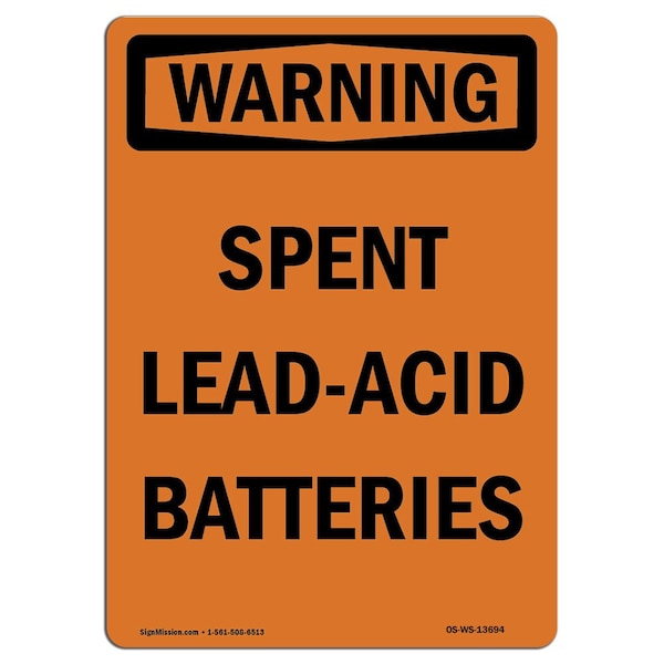 Signmission Safety Sign, OSHA WARNING, 14" Height, Aluminum, Spent LeadAcid Batteries, Portrait